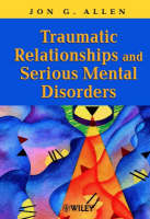 Traumatic Relationships & Serious Mental Disorders