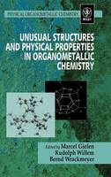 Unusual Structures and Physical Properties in Organometallic Chemistry