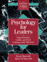Psychology for Leaders - Using Motivation Conflict and Power to Manage More Effectively