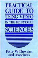 Practical Guide to Using Video in the Behavioural Sciences