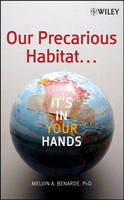 Our Precarious Habitat... It's in Your Hands
