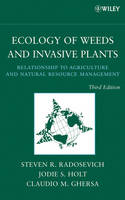 Ecology of Weeds and Invasive Plants - Relationship to Agriculture and Natural Resource Management 3e