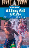 Frommer's Walt Disney World and Orlando with Kids