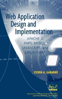 Web Application Design and Implementation - Apache 2, PHP5, MySQL, JavaScript and Linux/UNIX