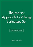 Market Approach to Valuing Businesses Second Edition Set