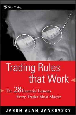 Trading Rules that Work - The 28 Essential Lessons  Every Trader Must Master
