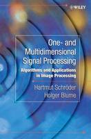 One- & Multidimensional Signal Processing - Algorithms & Applications in Image Processing
