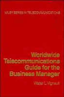 World Wide Telecommunications Guide for the Business Manager