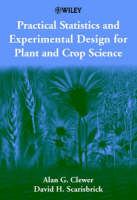 Practical Statistics & Experimental Design for Plant & Crop Science
