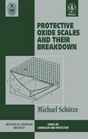 Protective Oxide Scales and Their Breakdown