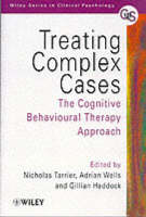 Treating Complex Cases - The Cognitive Behavioural  Therapy Approach