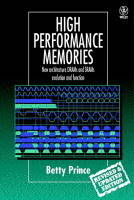 High Performance Memories - New Architecture DRAMs  & SRAMs - Evolution & Function Rev
