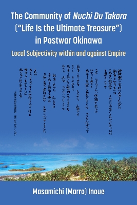 The Community of Nuchi Du Takara ("Life Is the Ultimate Treasure") in Postwar Okinawa