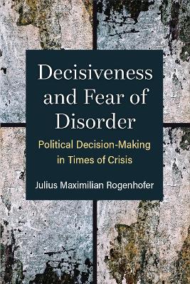 Decisiveness and Fear of Disorder