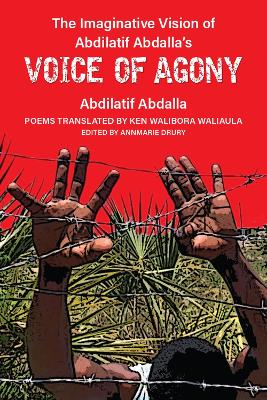 Imaginative Vision of Abdilatif Abdalla's Voice of Agony