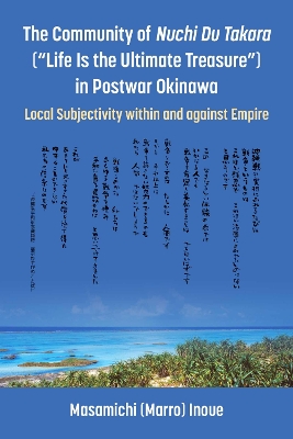 The Community of Nuchi Du Takara ("Life Is the Ultimate Treasure") in Postwar Okinawa