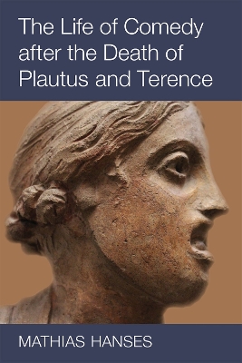 The Life of Comedy after the Death of Plautus and Terence