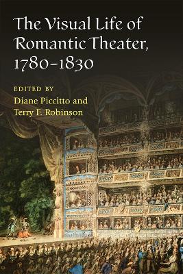 The Visual Life of Romantic Theater, 1780-1830