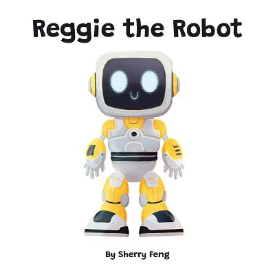 Reggie the Robot