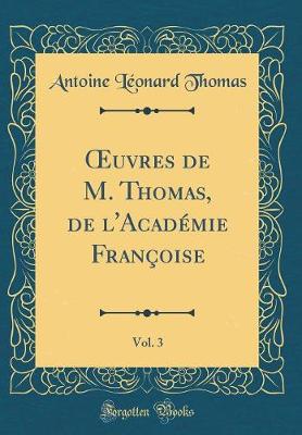 ?uvres de M. Thomas, de l'Academie Francoise, Vol. 3 (Classic Reprint)