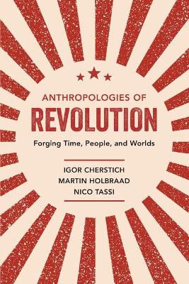 Anthropologies of Revolution