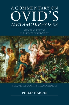 A Commentary on Ovid's Metamorphoses: Volume 3, Books 13-15 and Indices