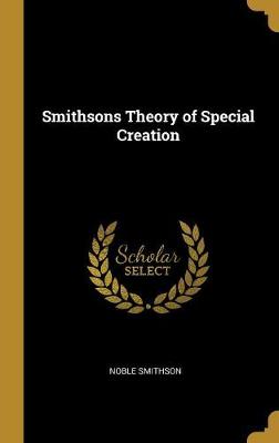 Smithsons Theory of Special Creation