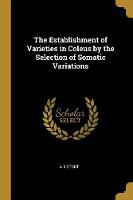 Establishment of Varieties in Coleus by the Selection of Somatic Variations