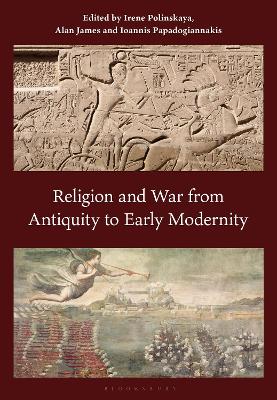 Religion and War from Antiquity to Early Modernity