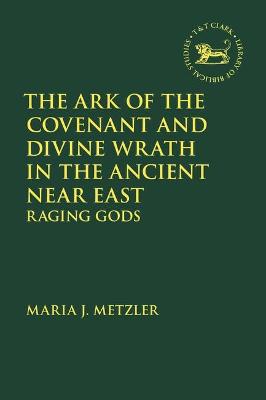 The Ark of the Covenant and Divine Wrath in the Ancient Near East