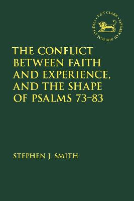 Conflict Between Faith and Experience, and the Shape of Psalms 73-83