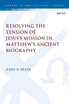 Resolving the Tension of Jesus's Mission in Matthew's Ancient Biography