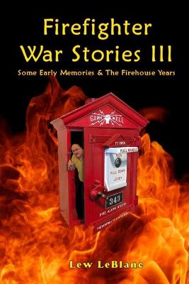 Firefighter War Stories III