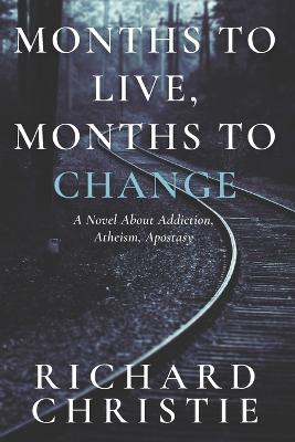 Months to Live, Months to Change