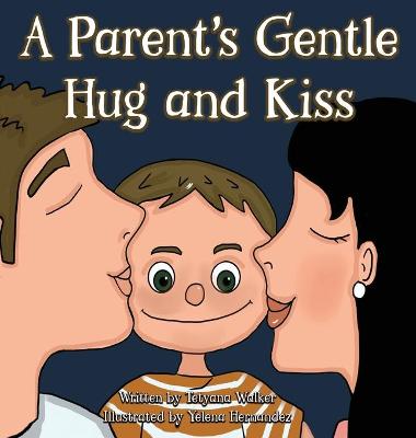 A Parent's Gentle Hug and Kiss