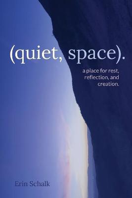 (quiet, space).