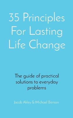 35 Principles For Lasting Life Change