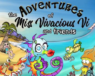 The Adventures of Miss Vivacious Vi and Friends