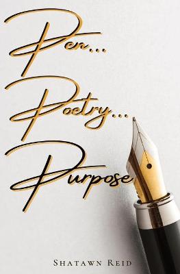 Pen...Poetry... Purpose