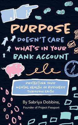 Purpose Doesn't Care What's in Your Bank Account