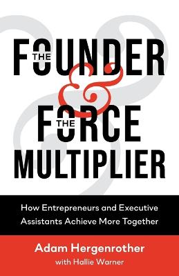 The Founder & The Force Multiplier