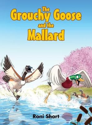 The Grouchy Goose and the Mallard