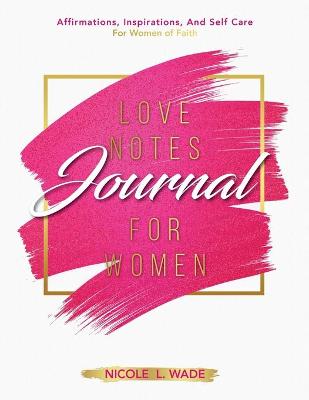 Love Notes Journal For Women
