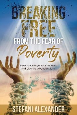 Breaking Free from the Fear of Poverty