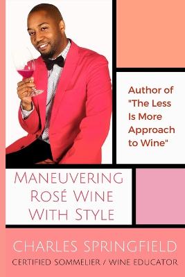 Maneuvering Rose Wine with Style