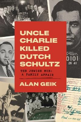 Uncle Charlie Killed Dutch Schultz