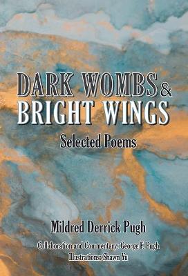 Dark Wombs and Bright Wings