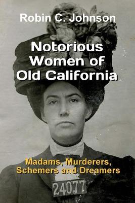 Notorious Women of Old California