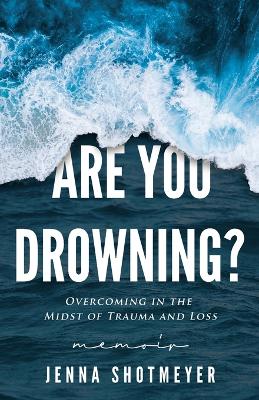 Are You Drowning?