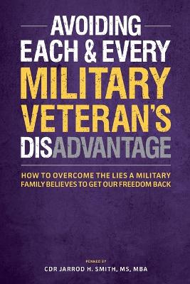 Avoiding Each & Every Military Veteran's Dis-Advantage